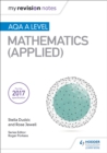 My Revision Notes: AQA A Level Maths (Applied) - Book
