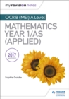 My Revision Notes: OCR B (MEI) A Level Mathematics Year 1/AS (Applied) - Book