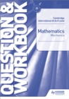 Cambridge International AS & A Level Mathematics Mechanics Question & Workbook - Book