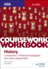 AQA A-level History Coursework Workbook: Component 3 Historical investigation (non-exam assessment) - Book