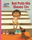 Reading Planet - Bal Puts His Shoes On - Pink B: Galaxy - eBook