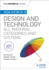 My Revision Notes: AQA GCSE (9-1) Design and Technology: All Material Categories and Systems - Book