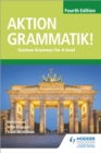 Aktion Grammatik! Fourth Edition : German Grammar for A Level - Book