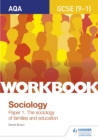 AQA GCSE (9-1) Sociology Workbook Paper 1: The sociology of families and education - Book