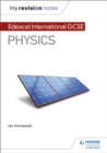 My Revision Notes: Edexcel International GCSE (9-1) Physics - Book