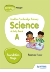 Hodder Cambridge Primary Science Activity Book A Foundation Stage - Book