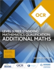 OCR Level 3 Free Standing Mathematics Qualification: Additional Maths (2nd edition) - Book