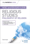 My Revision Notes: WJEC and Eduqas A level Religious Studies Philosophy of Religion - eBook