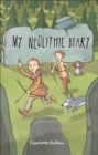 Reading Planet KS2 - My Neolithic Diary - Level 2: Mercury/Brown band - eBook