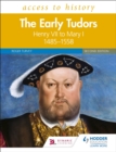 Access to History: The Early Tudors: Henry VII to Mary I, 1485-1558 Second Edition - Book