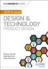 My Revision Notes: OCR AS/A Level Design and Technology: Product Design - eBook