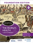 OCR GCSE (9-1) History B (SHP) Foundation Edition: The People's Health c.1250 to present - Book