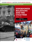 Hodder GCSE (9 1) History for Pearson Edexcel Foundation Edition: Superpower Relations and the Cold War 1941 91 - eBook