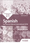 Pearson Edexcel International GCSE Spanish Vocabulary Workbook - Book