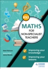 Key Stage 3 Maths for non-specialist teachers: Improving your knowledge; improving your lessons - Book