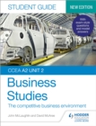 CCEA A2 Unit 2 Business Studies Student Guide 4: The competitive business environment - Book