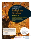 Eduqas GCSE (9-1) Religious Studies Route A: Religious, Philosophical and Ethical studies and Christianity, Buddhism, Hinduism and Sikhism - Book