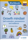 PYP ATL Skills Workbook: Growth mindset - Self-motivation, Perseverance and Resilience : PYP ATL Skills Workbook - eBook