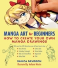 Manga Art for Beginners : How to Create Your Own Manga Drawings - eBook