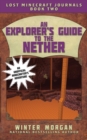 An Explorer's Guide to the Nether : Lost Minecraft Journals, Book Two - eBook
