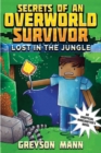 Lost in the Jungle : Secrets of an Overworld Survivor, #1 - eBook