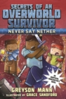 Never Say Nether : Secrets of an Overworld Survivor, #4 - eBook