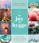 The Joy of Hygge : How to Bring Everyday Pleasure and Danish Coziness into Your Life - eBook