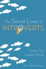 The Secret Lives of Introverts : Inside Our Hidden World - eBook