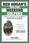 Ben Hogan's Tips for Weekend Golfers : Simple Advice to Improve Your Game - eBook