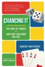Chancing It : The Laws of Chance and How They Can Work for You - eBook