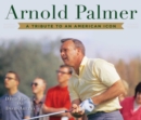 Arnold Palmer : A Tribute to an American Icon - eBook