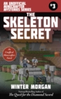 The Skeleton Secret : An Unofficial Minecrafters Mysteries Series, Book Three - eBook