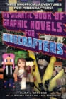 The Gigantic Book of Graphic Novels for Minecrafters : Three Unofficial Adventures - eBook