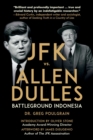 JFK vs. Allen Dulles : Battleground Indonesia - eBook