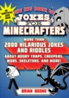 The Big Book of Jokes for Minecrafters : More Than 2000 Hilarious Jokes and Riddles about Booby Traps, Creepers, Mobs, Skeletons, and More! - eBook