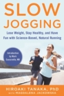 Slow Jogging : Lose Weight, Stay Healthy, and Have Fun with Science-Based, Natural Running - Book