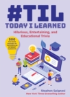 #TIL: Today I Learned : Hilarious, Entertaining, and Educational Trivia - eBook
