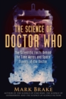 The Science of Doctor Who : The Scientific Facts Behind the Time Warps and Space Travels of the Doctor - eBook