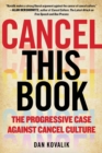 Cancel This Book : The Progressive Case Against Cancel Culture - eBook