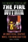 Fire Within : An Unofficial Graphic Novel for Minecrafters - eBook