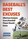 Baseball's Best Excuses : Hilarious Excuses Every Baseball Player Should Know - eBook