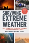Surviving Extreme Weather : The Complete Climate Change Preparedness Manual - Book