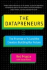 The Datapreneurs : The Promise of AI and the Creators Building Our Future - Book