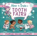 How to Train a Tooth Fairy - Book