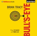 Bull's-Eye : The Power of Focus - eAudiobook
