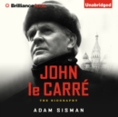 John le Carre : The Biography - eAudiobook