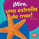 !Mira, una estrella de mar! (Look, a Starfish!) - eBook