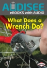 What Does a Wrench Do? - eBook
