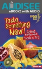 Taste Something New! : Giving Different Foods a Try - eBook