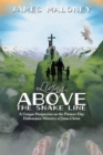 Living Above the Snake Line : A Unique Perspective on the Present-Day Deliverance Ministry of Jesus Christ - eBook